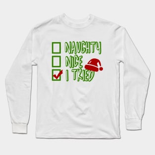 Naughty Nice I Tried Funny Christmas Long Sleeve T-Shirt